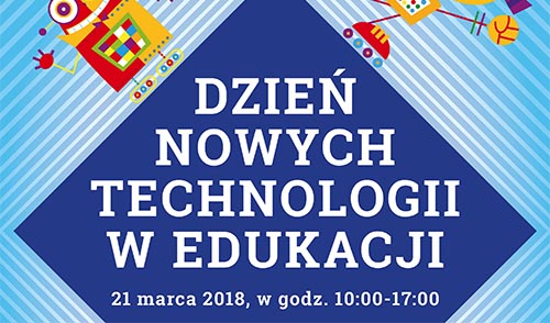 21 marca – Dzień Nowych Technologii w&nbsp;Edukacji