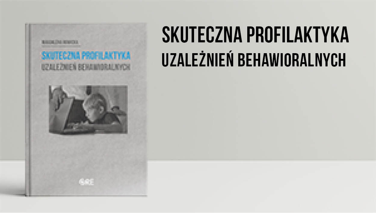 Skuteczna profilaktyka uzależnień behawioralnych