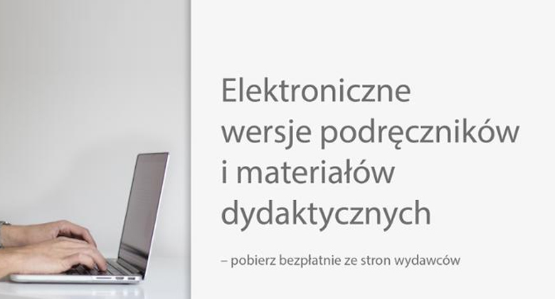 Elektroniczne wersje podręczników i&nbsp;materiałów dydaktycznych – pobierz bezpłatnie ze&nbsp;stron wydawców