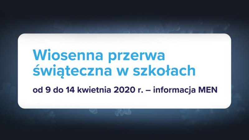 Wiosenna przerwa świąteczna w&nbsp;szkołach od&nbsp;9 do&nbsp;14 kwietnia 2020&nbsp;r.