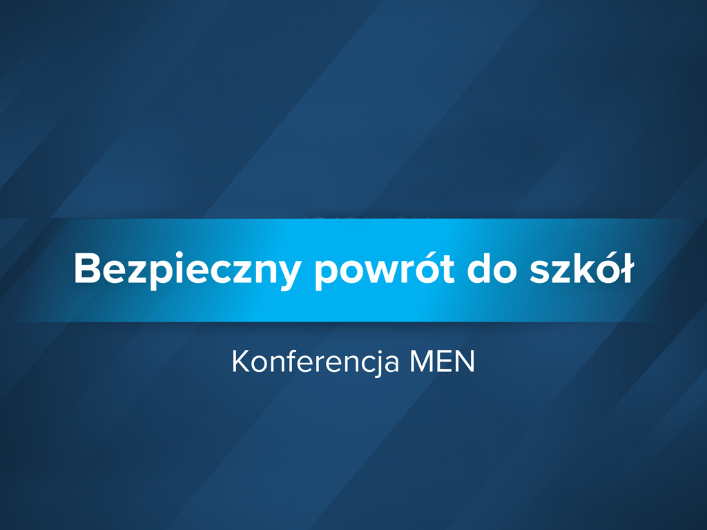 Bezpieczny powrót do&nbsp;szkół. Działania MEN w&nbsp;organizacji roku szkolnego 2020/2021 w&nbsp;warunkach epidemii