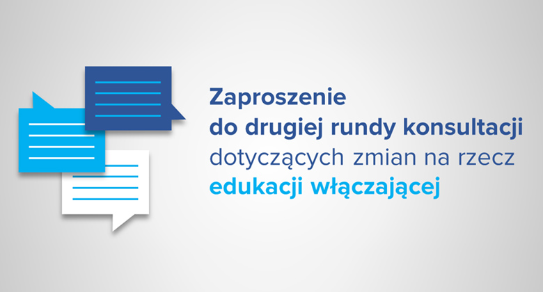Zaproszenie do&nbsp;drugiej rundy konsultacji dotyczących zmian na&nbsp;rzecz edukacji włączającej