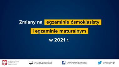 Zmiany na&nbsp;egzaminie ósmoklasisty i&nbsp;egzaminie maturalnym w&nbsp;2021&nbsp;r.