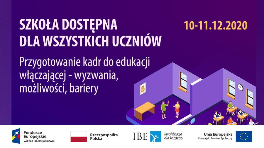 Konferencja on-line „Szkoła dostępna dla wszystkich uczniów. Przygotowanie kadr do&nbsp;edukacji włączającej – wyzwania, możliwości, bariery” (10-11 grudnia 2020&nbsp;r.)