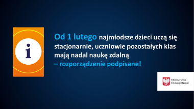 Od&nbsp;1 lutego najmłodsze dzieci uczą się stacjonarnie, uczniowie pozostałych klas mają nadal naukę zdalną – rozporządzenie podpisane