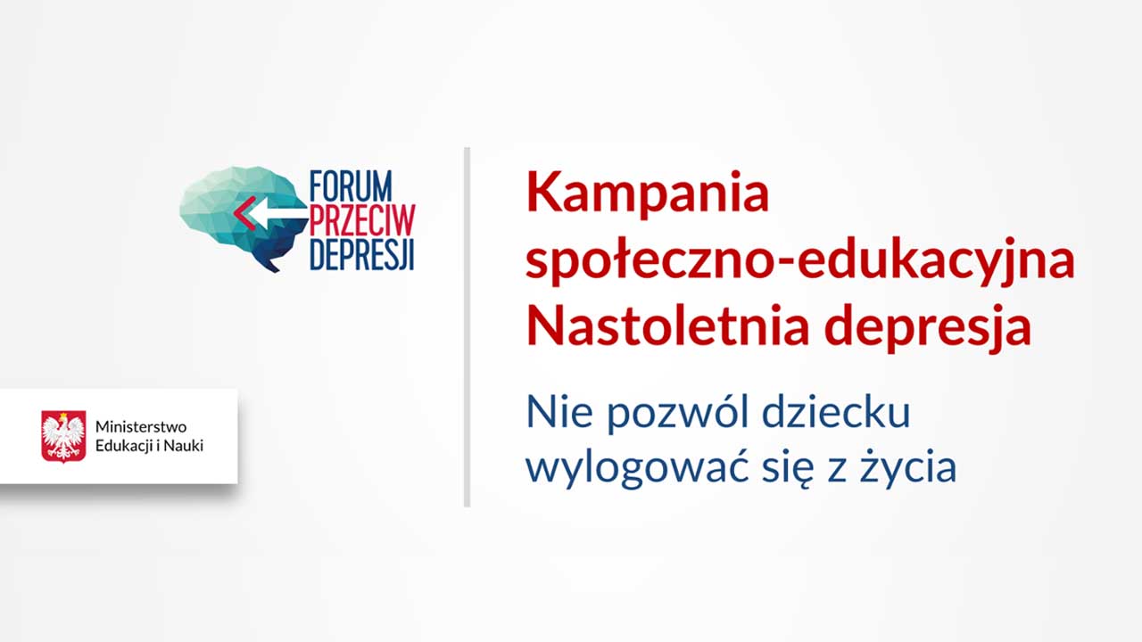 Kampania społeczno-edukacyjna „Nastoletnia depresja” – „Nie pozwól dziecku wylogować się z&nbsp;życia”