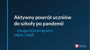 Aktywny powrót uczniów do&nbsp;szkoły po&nbsp;pandemii – inauguracja programu MEiN i&nbsp;AWF