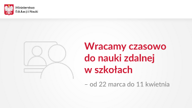 Wracamy czasowo do&nbsp;nauki zdalnej w&nbsp;szkołach