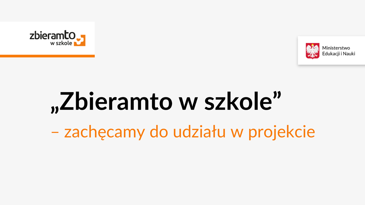Zaproszenie do&nbsp;udziału w&nbsp;projekcie ekologiczno-charytatywnym „Zbieramto w&nbsp;szkole”