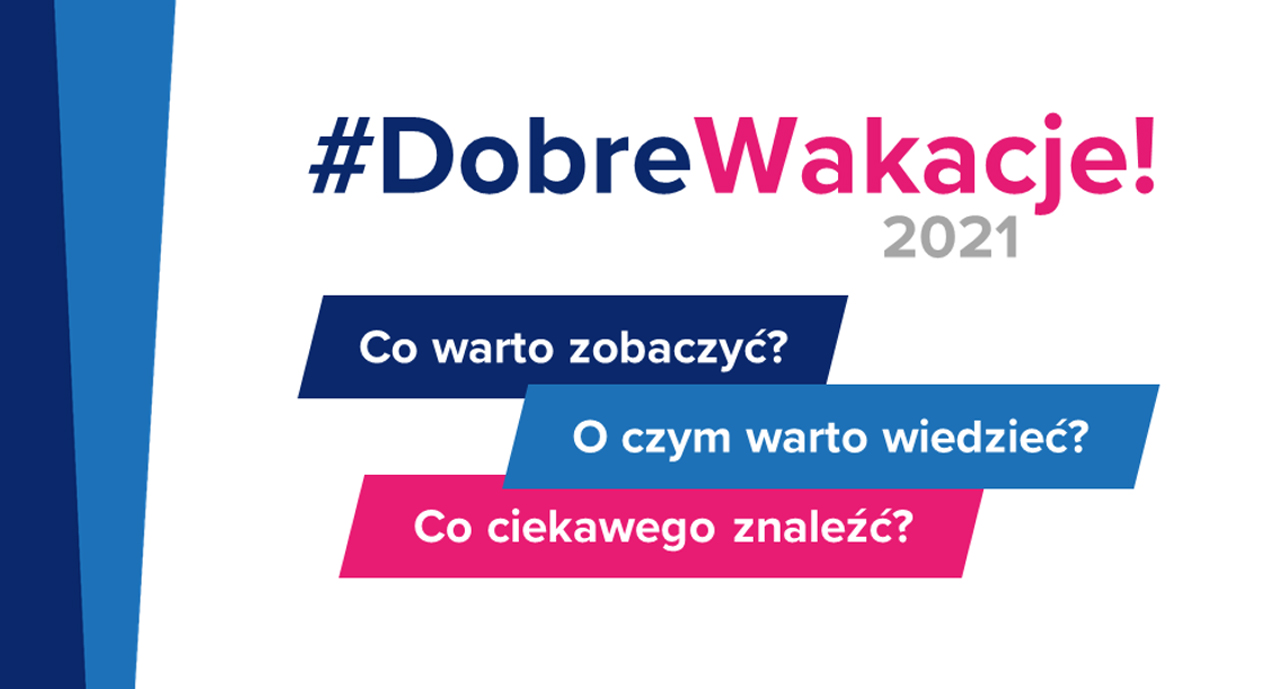 #DobreWakacje 2021 – wracamy z&nbsp;akcją MEiN