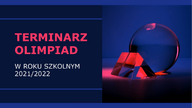 Terminy olimpiad na&nbsp;rok szkolny 2021/2022
