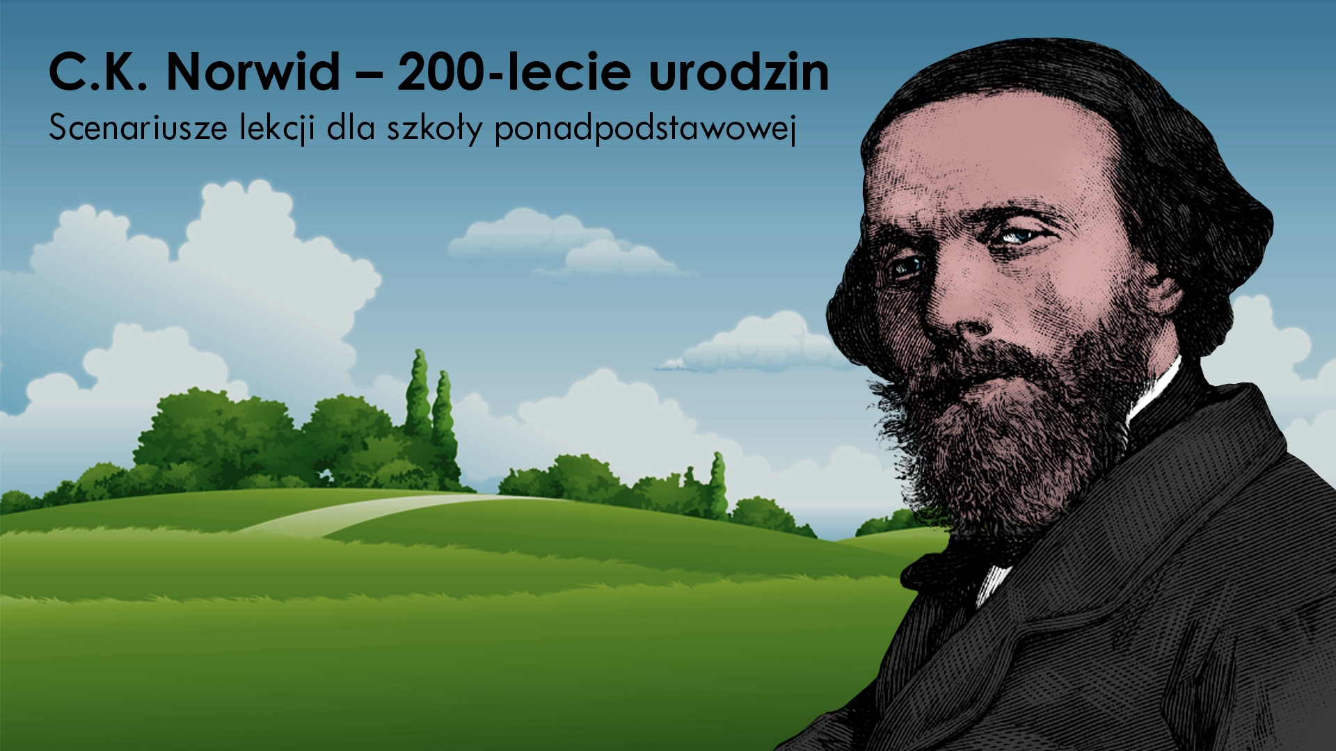 200-lecie urodzin Cypriana Kamila Norwida. Scenariusze lekcji dla szkoły ponadpodstawowej