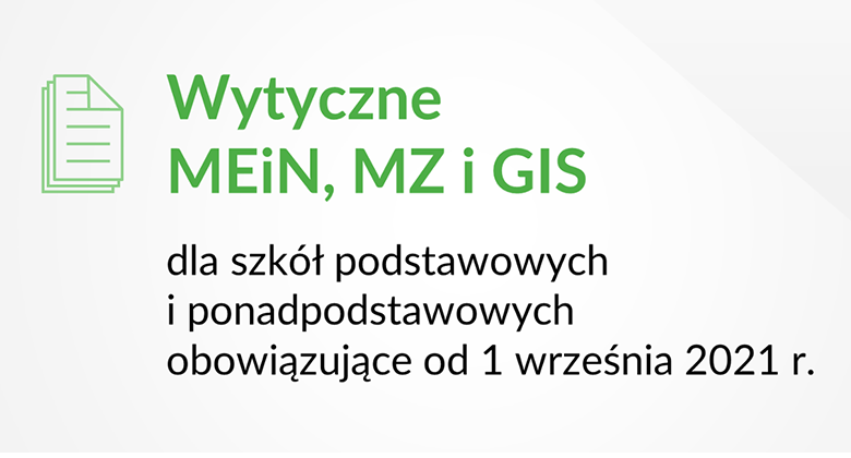 Wytyczne MEiN, MZ i&nbsp;GIS dla szkół obowiązujące od&nbsp;1 września 2021&nbsp;r.