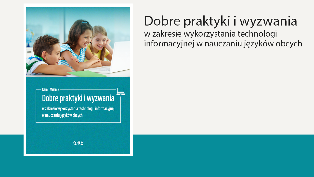 Dobre praktyki i&nbsp;wyzwania w&nbsp;zakresie wykorzystania technologii informacyjnej w&nbsp;nauczaniu języków obcych