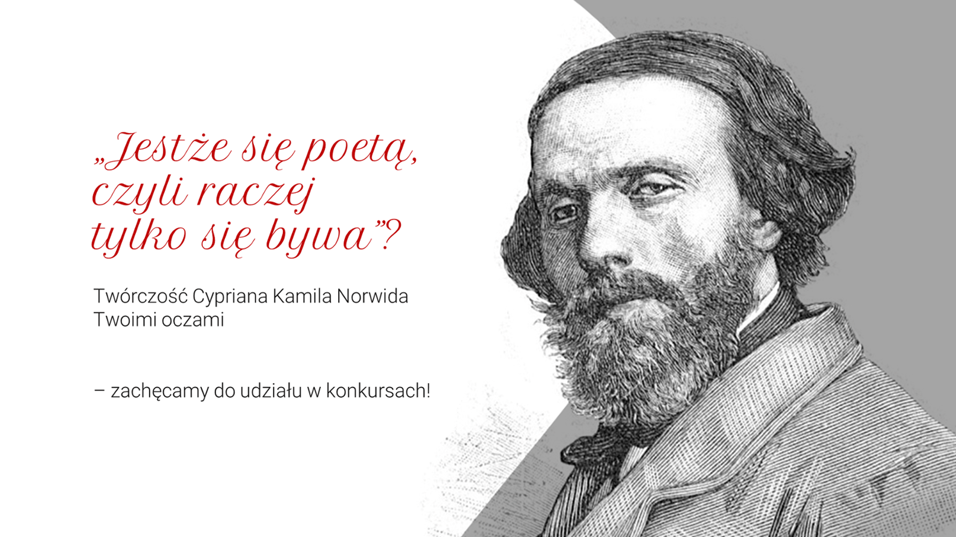 „Jestże się poetą, czyli raczej tylko&nbsp;się bywa”? Twórczość Cypriana Kamila Norwida Twoimi oczami – zachęcamy do&nbsp;udziału w&nbsp;konkursach!