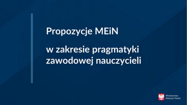 Propozycje MEiN w&nbsp;zakresie pragmatyki zawodowej nauczycieli