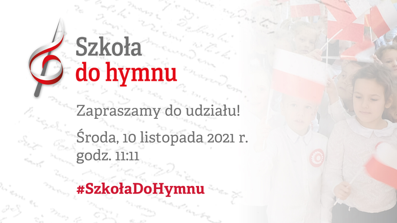 „Szkoła do&nbsp;hymnu” 2021 – zapraszamy do&nbsp;wspólnego odśpiewania hymnu narodowego