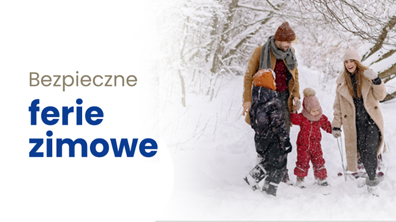 Bezpieczne ferie zimowe – o&nbsp;czym warto pamiętać