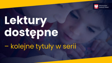 Lektury dostępne – kolejne tytuły w&nbsp;serii