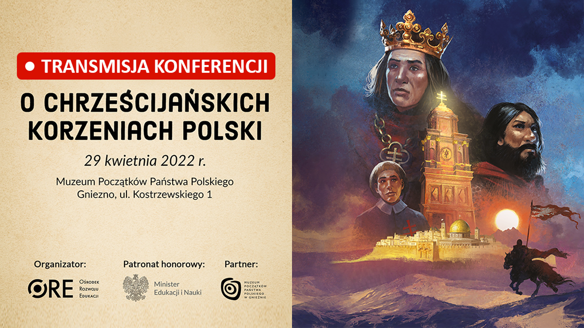 Zapraszamy do&nbsp;oglądania transmisji na&nbsp;żywo z&nbsp;konferencji „O&nbsp;chrześcijańskich korzeniach Polski”