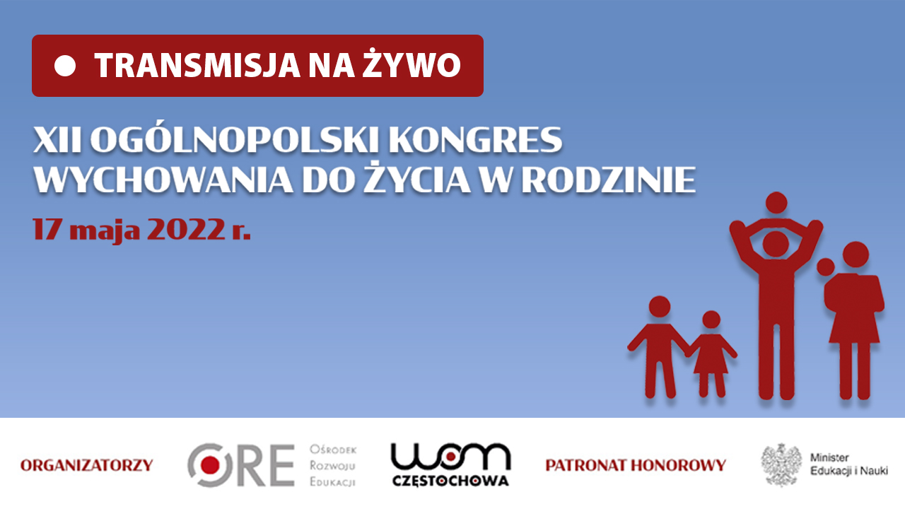 Transmisja: XII Ogólnopolski Kongres Wychowania do&nbsp;Życia w&nbsp;Rodzinie