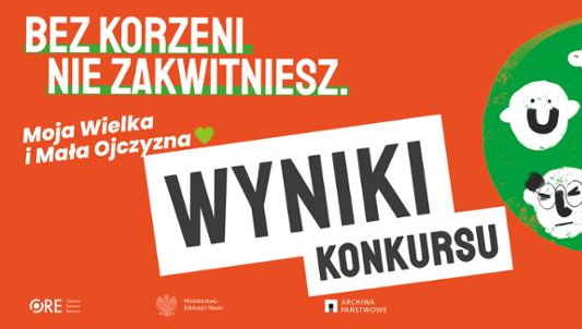 Znamy zwycięzców konkursu „Bez korzeni nie&nbsp;zakwitniesz. Moja Wielka i&nbsp;Mała Ojczyzna”