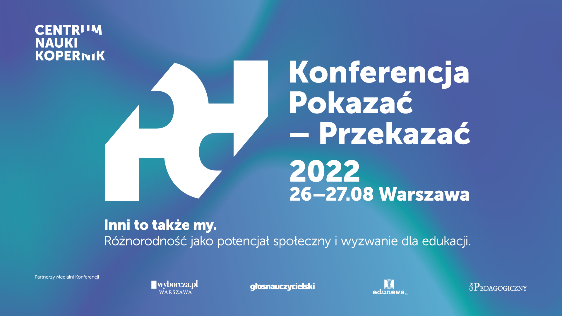 Pokazać – Przekazać 2022. Konferencja Centrum Nauki Kopernik