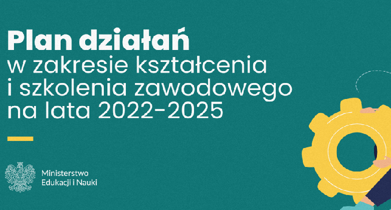 Plan działań w&nbsp;zakresie kształcenia i&nbsp;szkolenia zawodowego na&nbsp;lata 2022-2025