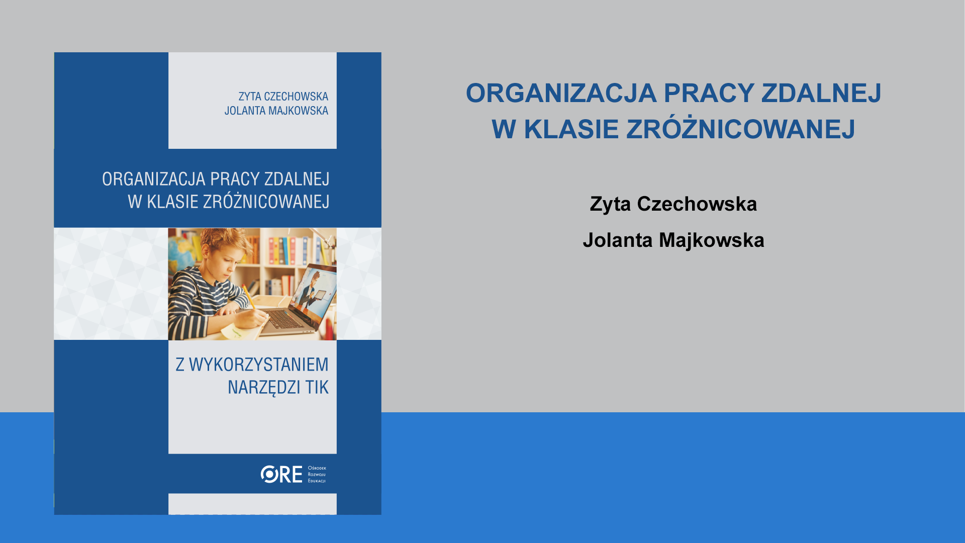 Organizacja pracy zdalnej w&nbsp;klasie zróżnicowanej z&nbsp;wykorzystaniem narzędzi TIK
