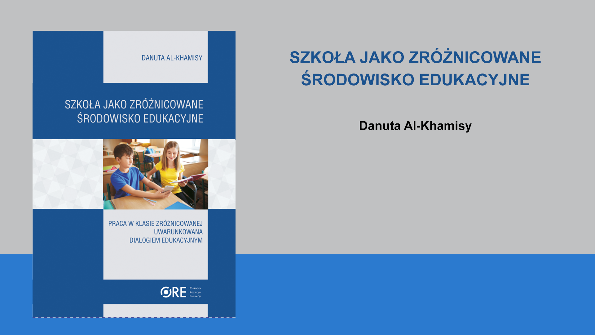 Szkoła jako zróżnicowane środowisko edukacyjne. Praca w&nbsp;klasie zróżnicowanej uwarunkowana dialogiem edukacyjnym