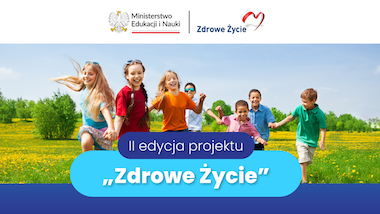 Ruszyła II&nbsp;edycja projektu „Zdrowe Życie”