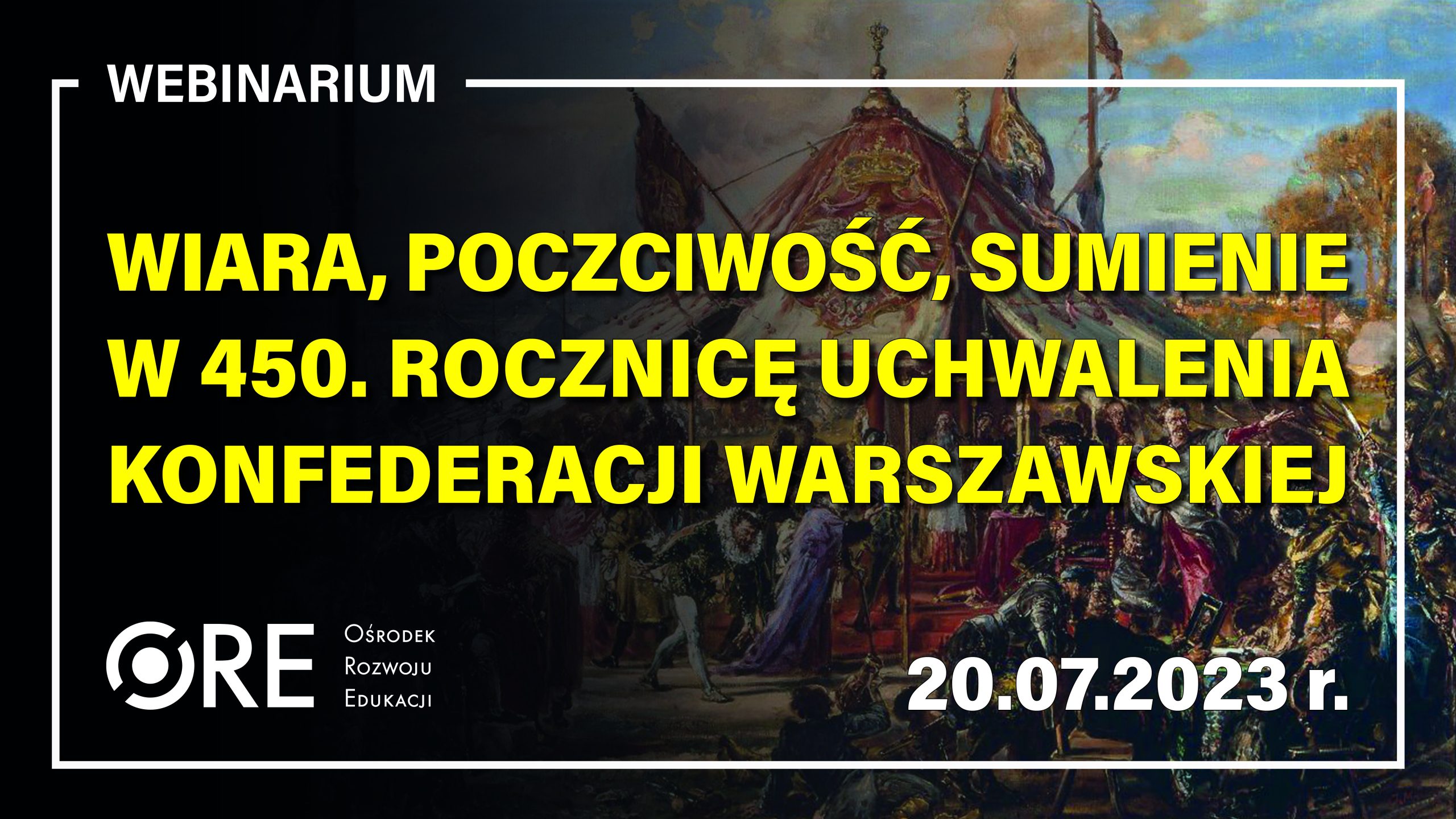 Wiara, poczciwość, sumienie. W&nbsp;450. Rocznicę uchwalenia Konfederacji warszawskiej