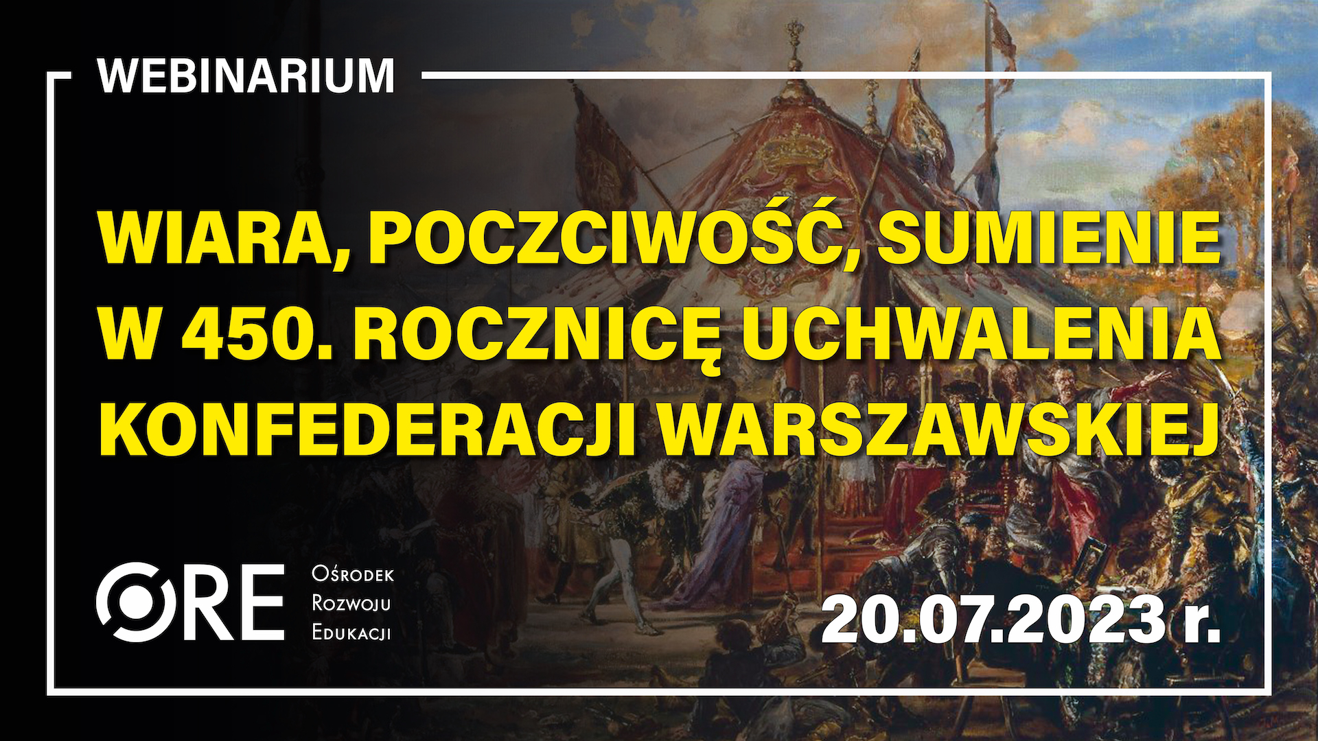 Webinarium „Wiara, poczciwość, sumienie. W&nbsp;450. rocznicę uchwalenia Konfederacji warszawskiej”