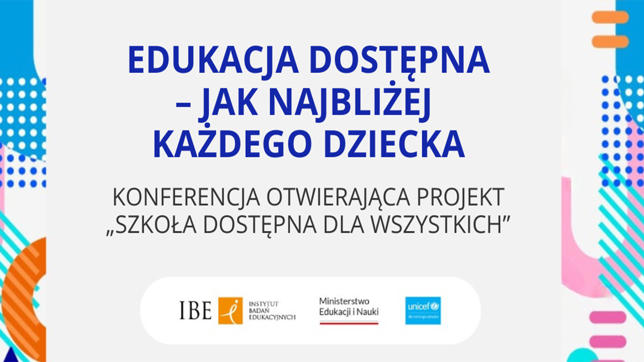 „Edukacja dostępna – jak najbliżej każdego dziecka” – zapraszamy do&nbsp;udziału w&nbsp;konferencji
