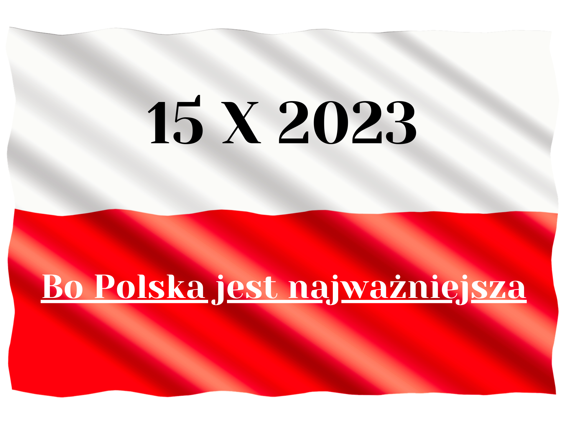 15 X&nbsp;2023 – Bo&nbsp;Polska jest najważniejsza