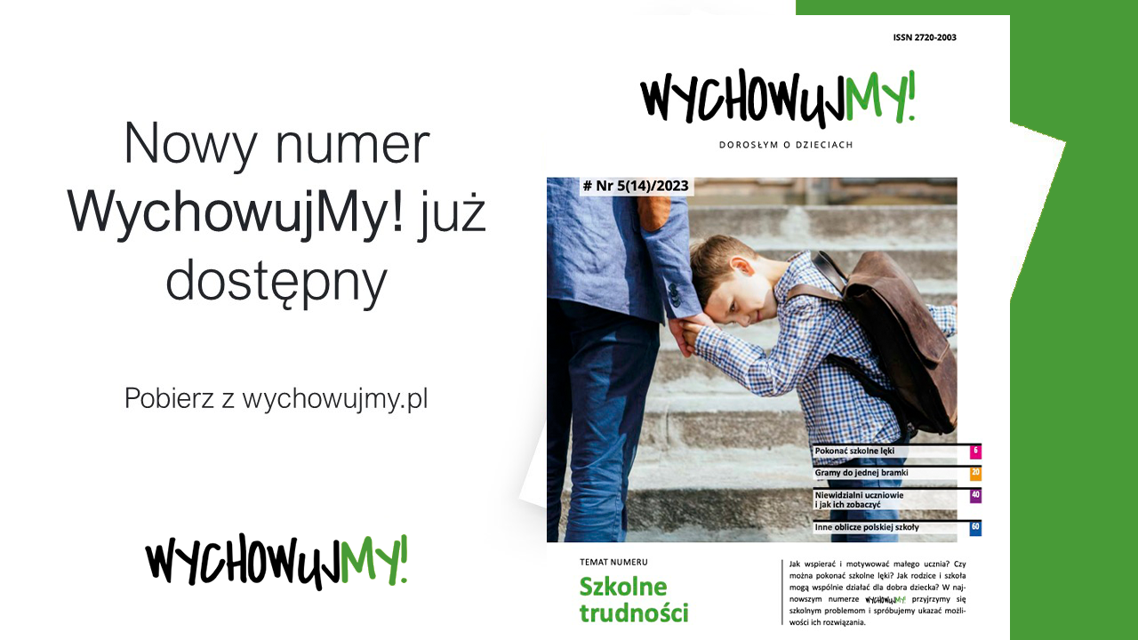 WychowujMY! Nr&nbsp;5(14) 2023 Szkolne trudności