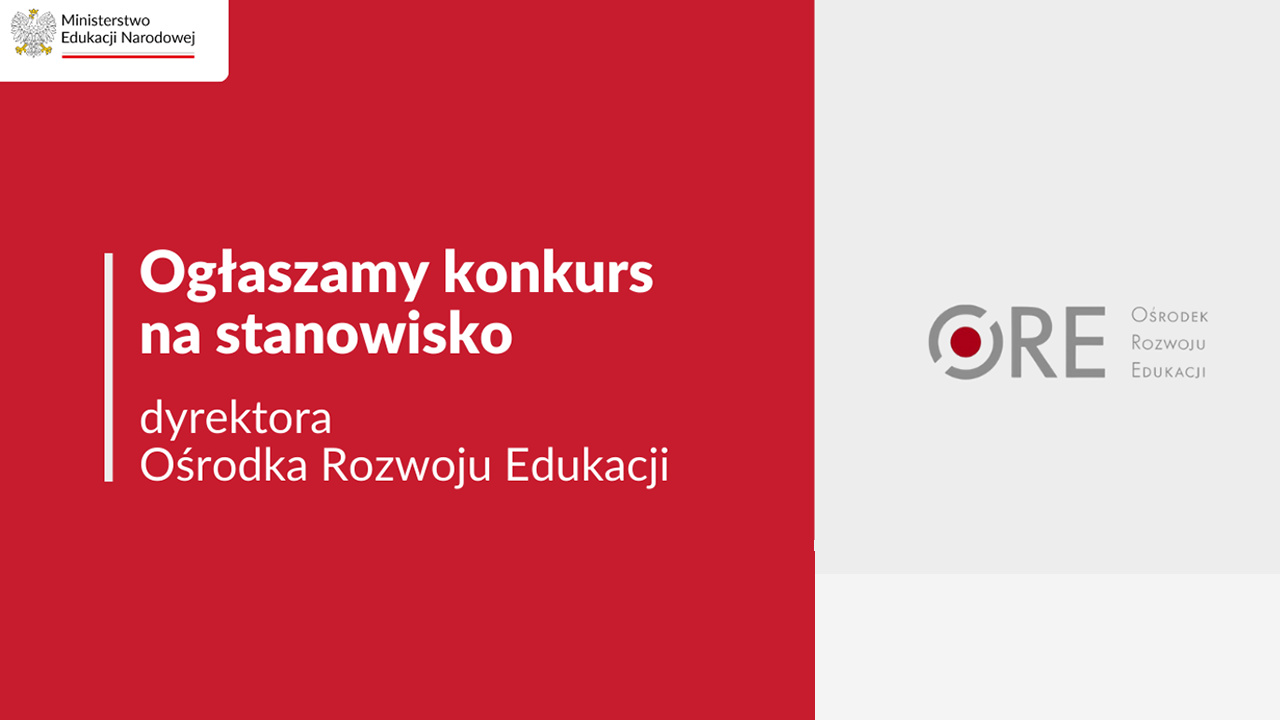 Minister Edukacji Barbara Nowacka ogłasza konkurs na&nbsp;stanowisko dyrektora Ośrodka Rozwoju Edukacji