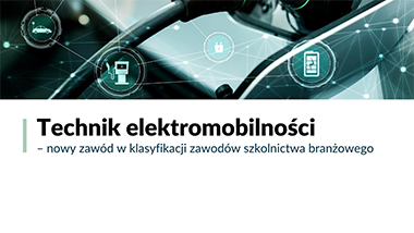 Technik elektromobilności – nowy zawód w&nbsp;klasyfikacji zawodów szkolnictwa branżowego