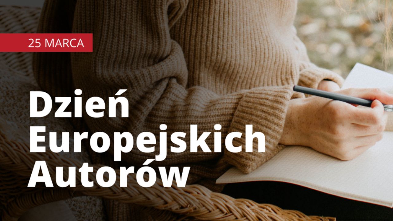 Zachęcamy do&nbsp;uczestnictwa w&nbsp;obchodach Dnia Europejskich Autorów – 25 marca 2024&nbsp;r.
