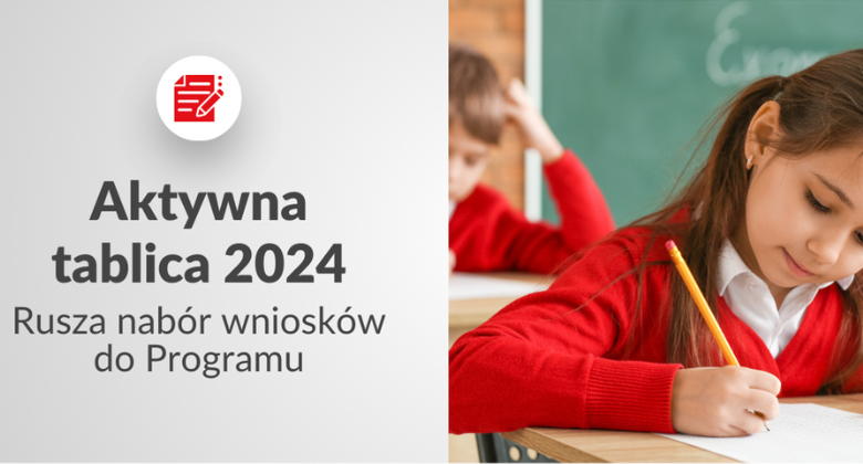 Aktywna tablica 2024. Rusza nabór wniosków do&nbsp;Programu