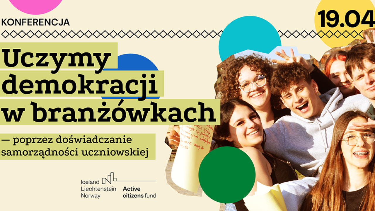 Konferencja “Uczymy demokracji w&nbsp;branżówkach – poprzez doświadczanie samorządności uczniowskiej”