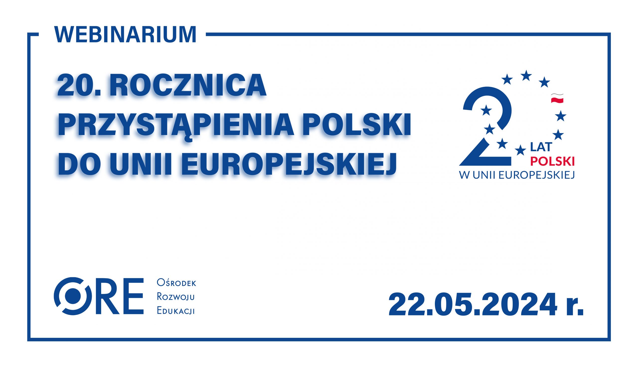 Webinarium online: 20. Rocznica przystąpienia Polski do&nbsp;UE