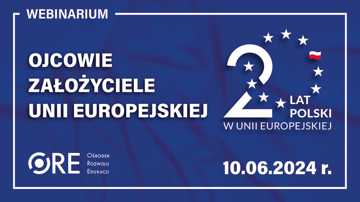 Webinarium online: Ojcowie założyciele Unii Europejskiej