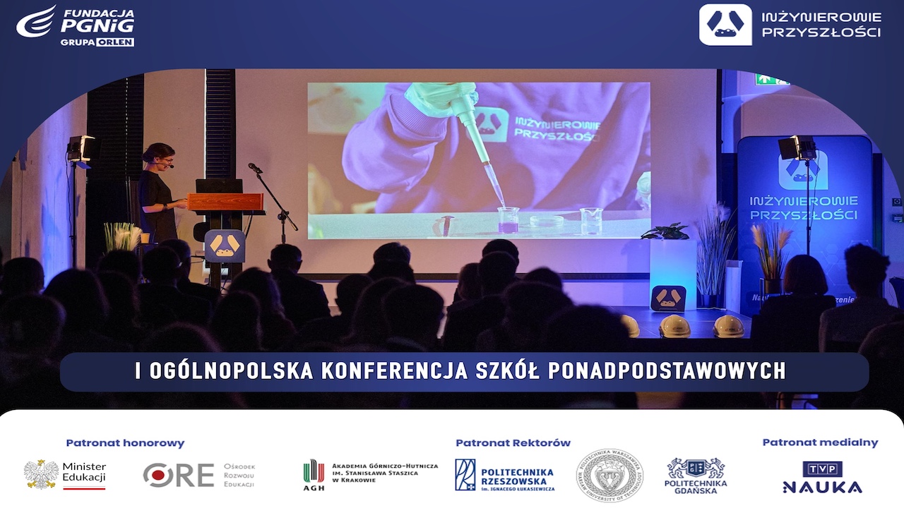 „Inżynierowie Przyszłości” – I&nbsp;Ogólnopolska Konferencja Szkół Ponadpodstawowych