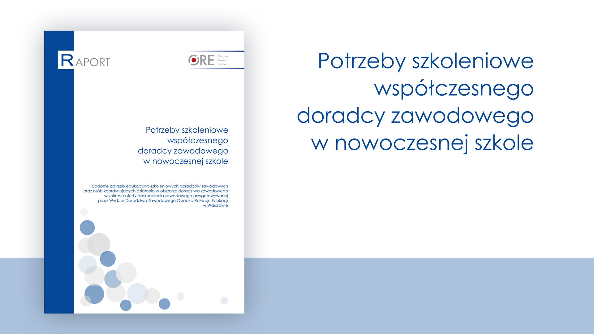 Raport „Potrzeby szkoleniowe współczesnego doradcy zawodowego w&nbsp;nowoczesnej szkole”