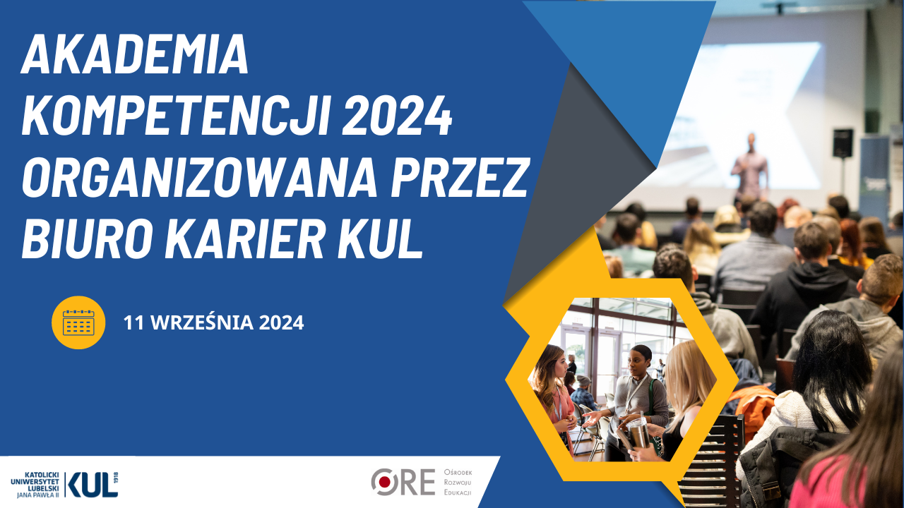 Akademia Kompetencji 2024 organizowana przez&nbsp;Biuro Karier KUL