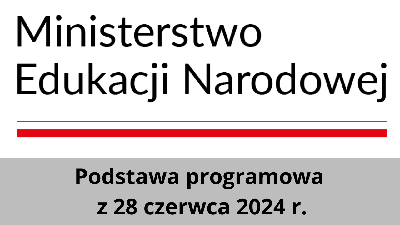 Podstawa programowa z&nbsp;28 czerwca 2024&nbsp;r.