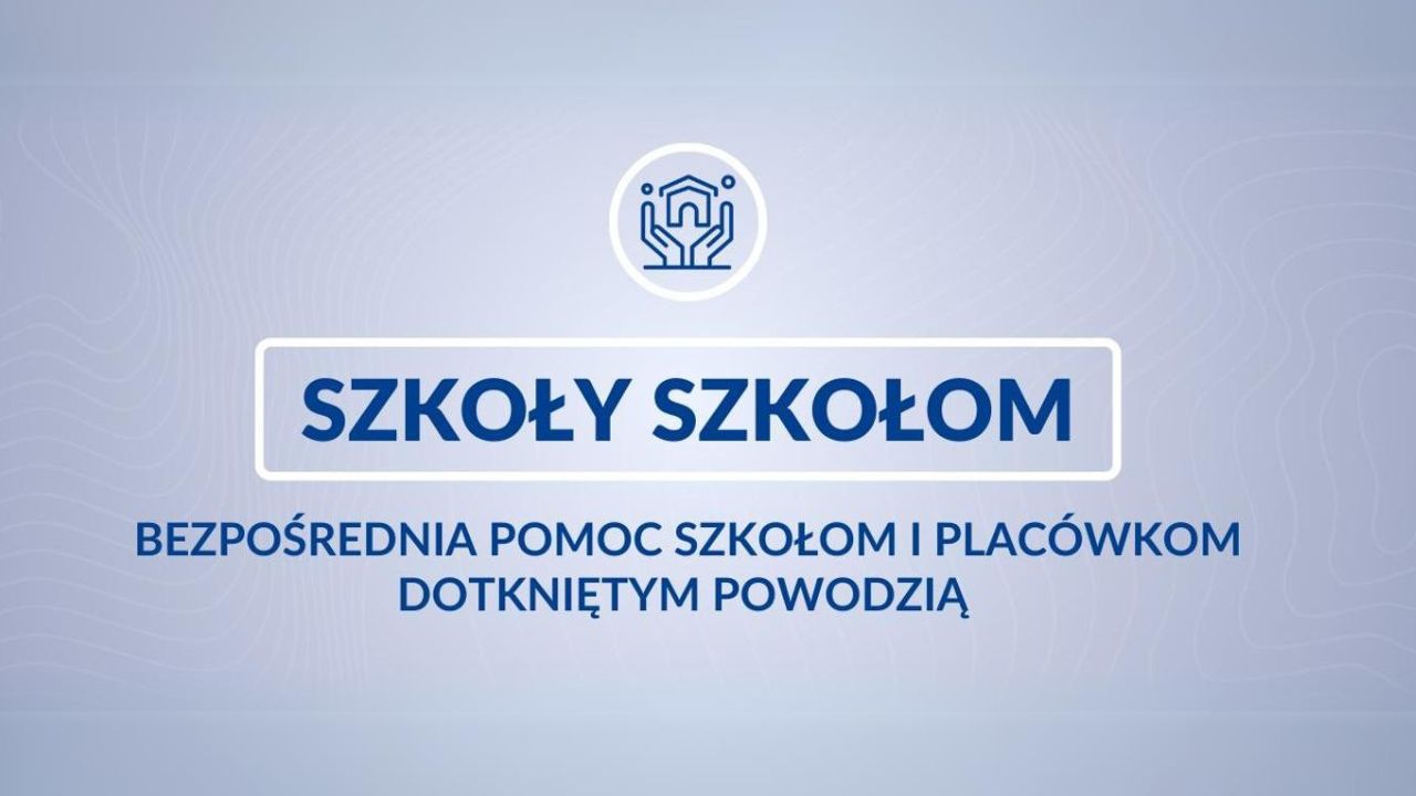 „Szkoły szkołom” – bezpośrednia pomoc szkołom i&nbsp;placówkom dotkniętym powodzią
