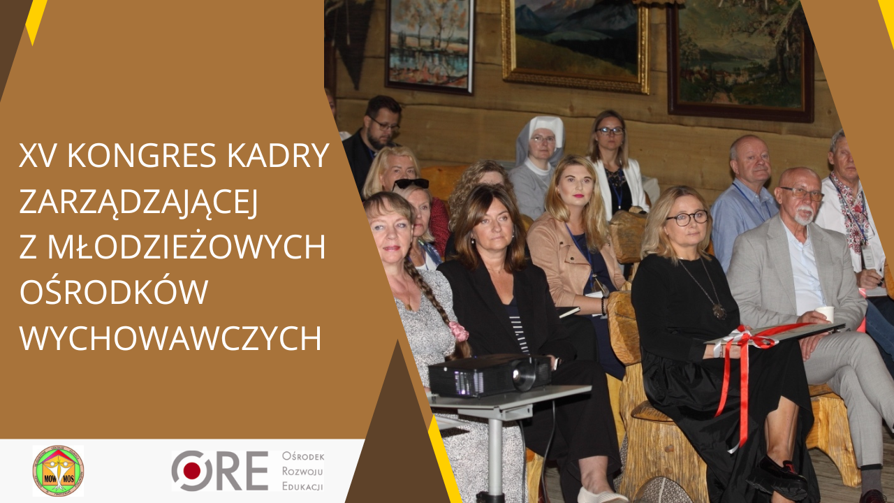 XV Kongres Kadry Zarządzającej z&nbsp;Młodzieżowych Ośrodków Wychowawczych