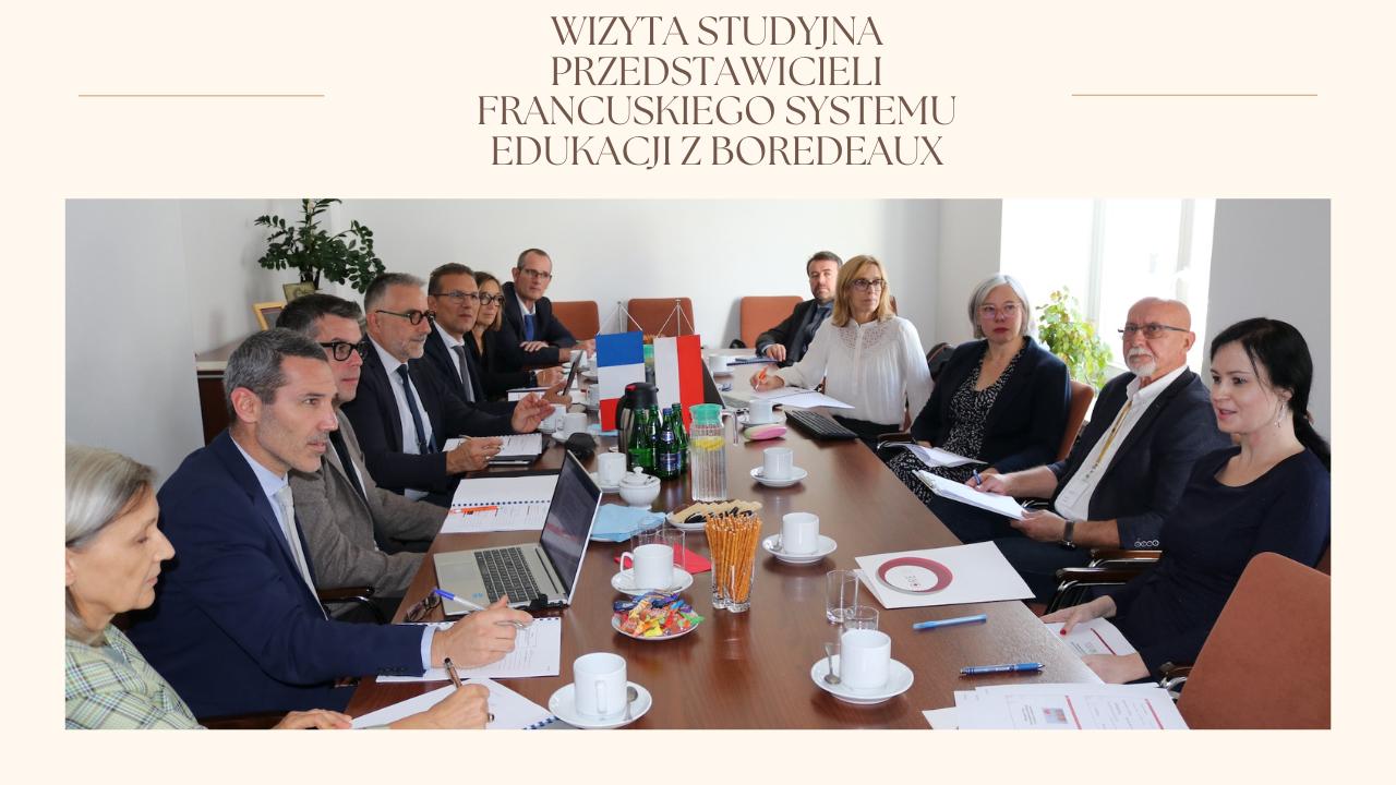 Wizyta studyjna przedstawicieli francuskiego systemu edukacji z&nbsp;Bordeaux